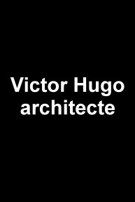 Victor Hugo architecte
