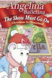 Angelina Ballerina: The Show Must Go On: Christmas in Mouseland