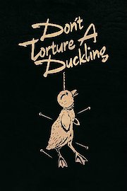 Don't Torture a Duckling