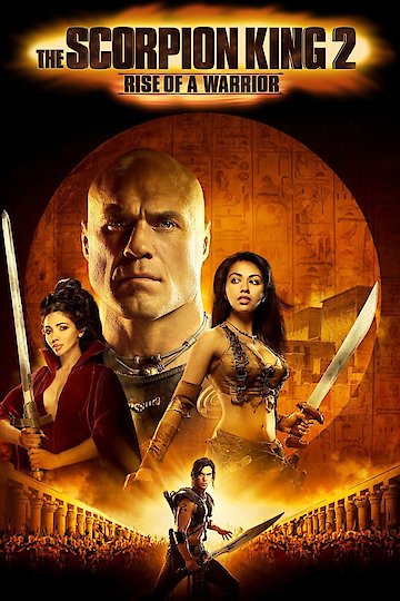 Watch The Scorpion King 2 Rise Of A Warrior Online 2008 Movie Yidio