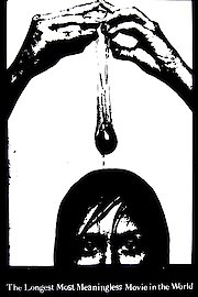 The Longest Most Meaningless Movie in the World