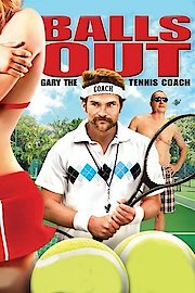 Balls Out: Gary the Tennis Coach