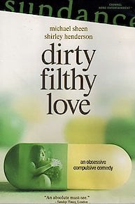 Dirty Filthy Love