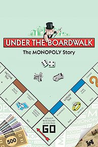 Under the Boardwalk: The Monopoly Story