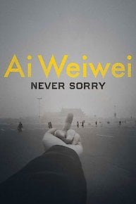 Ai Weiwei: Never Sorry