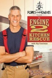 Forks Over Knives Presents: the Engine 2 Kitchen Rescue With Rip Esselstyn