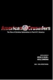 American Crusaders: The Rise of Christian Nationalism in Post 9/11 America