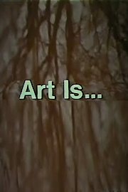 Art Is...
