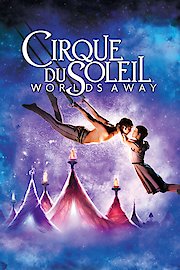 Cirque Du Soleil: Worlds Away