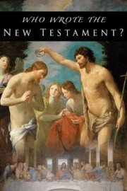 Who Wrote the New Testament?