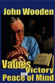 John Wooden - Values, Victory and Peace of Mind