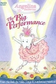 Angelina Ballerina: The Big Performance