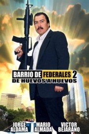 Barrio De Federales 2 - De Huevos a Huevos