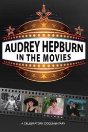 Audrey Hepburn: In The Movies