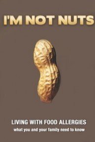 I'm Not Nuts: Living With Food Allergies