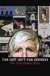 Far Out Isn't Far Enough: The Tomi Ungerer Story