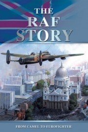 The RAF Story: From Camel to Eurofighter