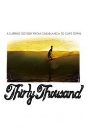 Thirty Thousand: A Surfing Odyssey from Casablanca to Cape Town