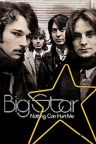 Big Star: Nothing Can Hurt Me