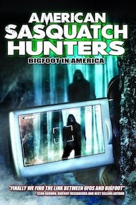 American Sasquatch Hunters: Bigfoot In America