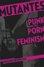 Mutantes: Punk Porn Feminism