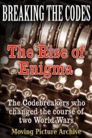 Breaking The Codes - The Rise of Enigma