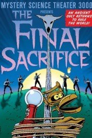 Mystery Science Theater 3000: The Final Sacrifice