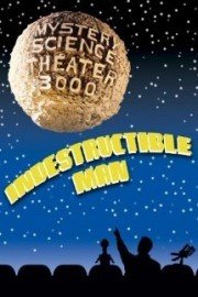 Mystery Science Theater 3000: Indestructible Man
