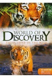 World Of Discovery - Tiger: Lord of the Wild
