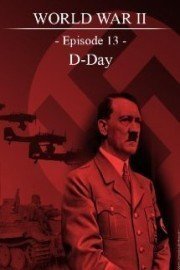 World War II - Episode 13 - D-Day