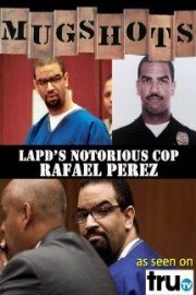 Mugshots: Rafael Perez - LAPD's Notorious Cop