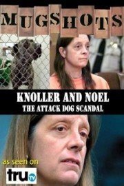 Mugshots: Knoller and Noel - The Attack Dog Scandal