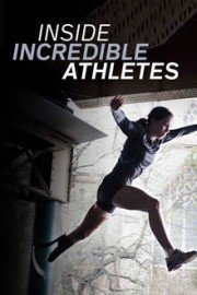 Inside Incredible Athletes