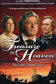 Treasure in Heaven: The John Tanner Story
