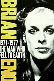 Brian Eno - 1971-1977: The Man Who Fell To Earth