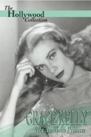 Hollywood Collection: Grace Kelly: The American Princess