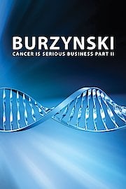 Burzynski: Cancer Is Serious Business Part II