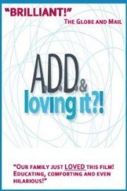A.D.D. & Loving It