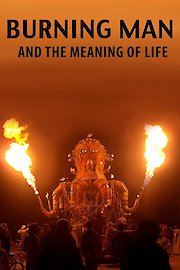Burning Man & The Meaning of Life