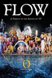 Cirque du Soleil: Flow: A Tribute to the Artists of
