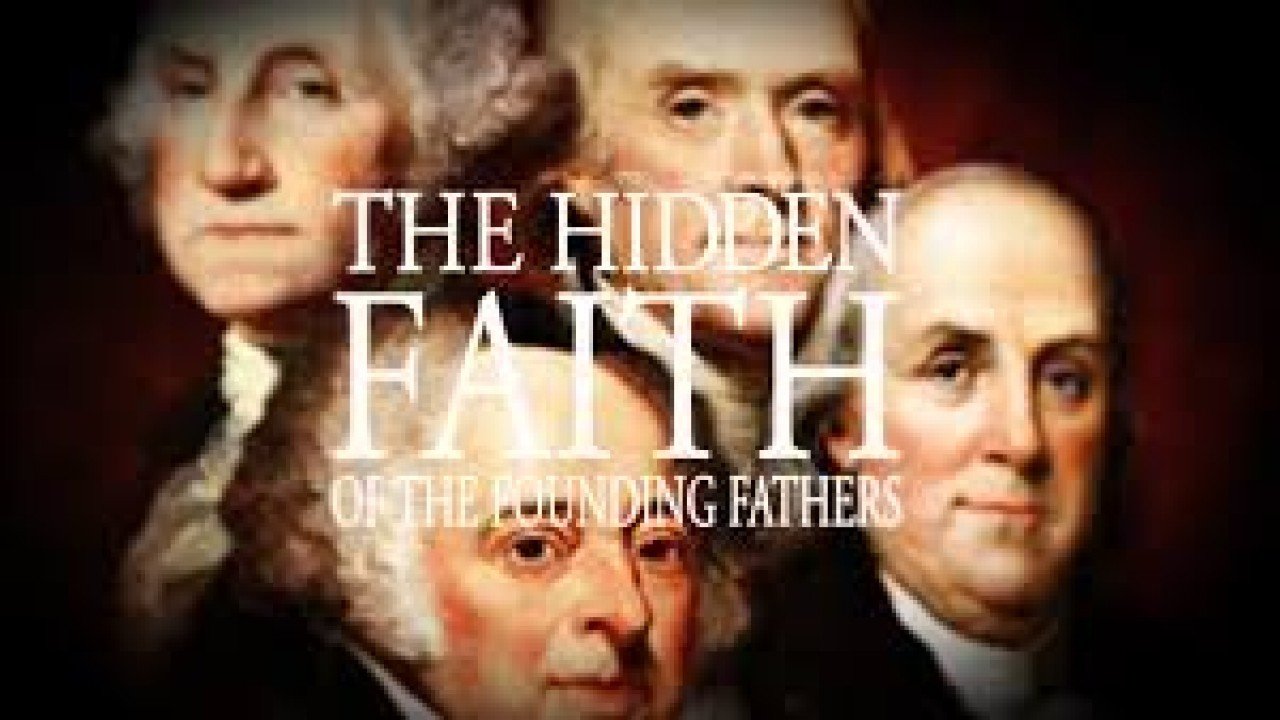 The Hidden Faith of the Founding Fathers