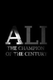 Ali: The Champion of the Century