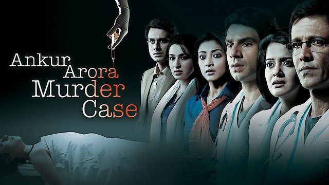 Watch Ankur Arora Murder Case Online 2013 Movie Yidio