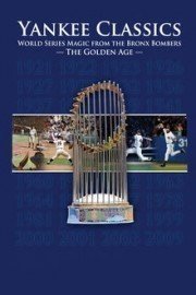 Yankee Classics: World Series Magic From The Bronx Bombers