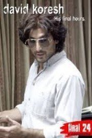 David Koresh - Final 24: His Final Hours