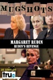Mugshots: Margaret Rudin - Rudin's Revenge