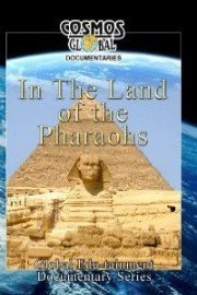 Cosmos Global Documentaries: In The Land of the Pharaohs