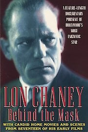 Lon Chaney: Behind The Mask