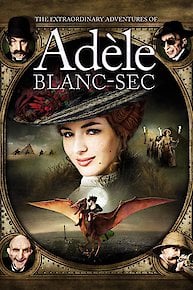 The Extraordinary Adventures of Adele Blanc-Sec