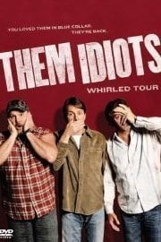 Them Idiots! Whirled Tour